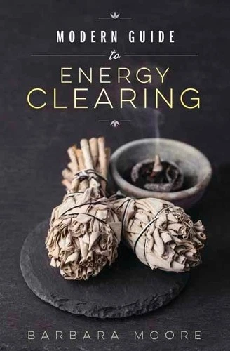 BARBARA MOORE MODERN Guide to Energy Clearing (Poche) EUR 18,72