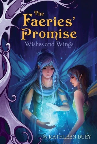 WISHES AND WINGS (THE FAERIES' PROMISE) By Kathleen Duey **BRAND NEW**