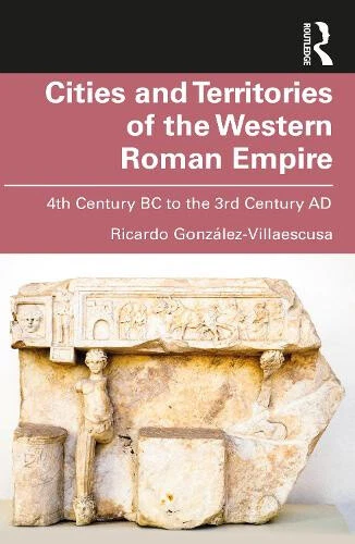 4th Bc Rome CITIES AND TERRITORIES of the Western Roman Empire: 4th Century BC to ...