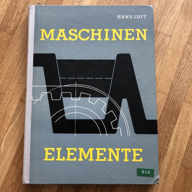 Maschinenelemente ~ Hans Luft /Fachbuch Lehrbuch 1964 VEB Leipzig DDR