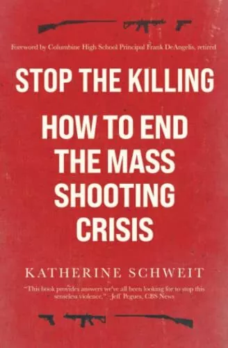 Stop the Killing: How to End the Mass Shooting Crisis