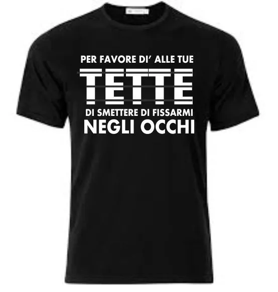 T-shirt uomo con scritta per favore di alle tue tette di smettere di fissarmi