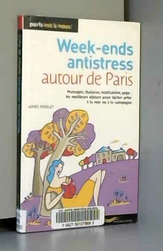Week-ends antistress autour de Paris