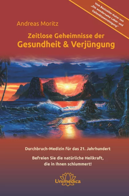 Andreas Moritz ~ Zeitlose Geheimnisse der Gesundheit & Verjüng ... 9783946566755