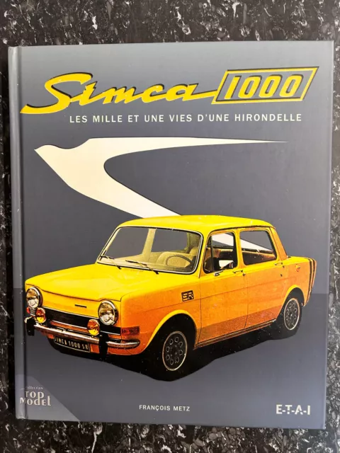 FRANÇOIS METZ: Simca 1000 LES MILLE ET UNE VIES D'UNE HIRONDELLE/ ETAI Top Model