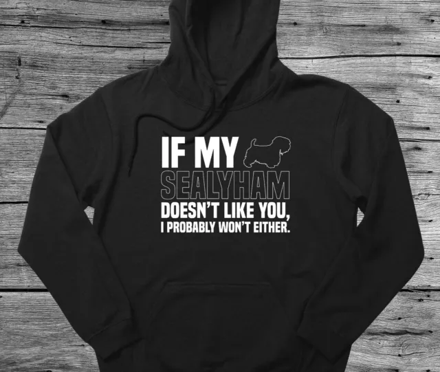 Sealyham Terrier Hoodie Gift If My Dog Doesn't Like You I Won't Either