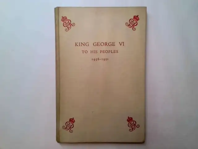 King George VI to his peoples, 1936-1951: Selected broadcasts and speeches - Geo