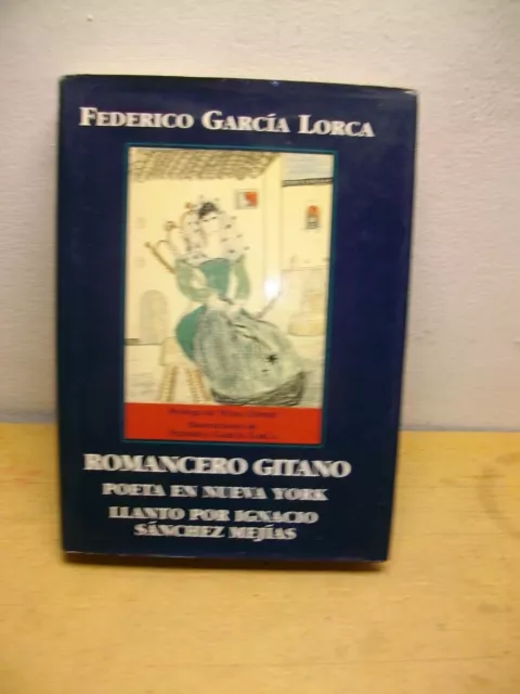 Federico Garcia Lorca :Romancero gitano. Poeta en Nueva York. llanto por Ignacio