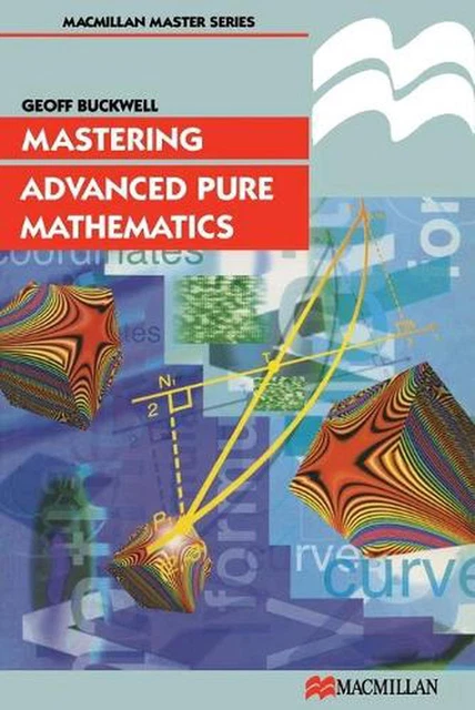 MASTERING ADVANCED PURE Mathematics par Geoff Buckwell (anglais) livre