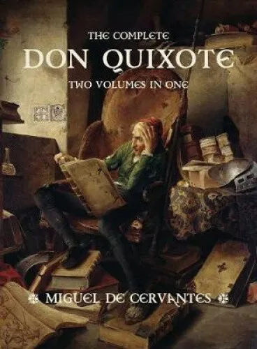 The Complete Don Quixote: Two Volumes in One by Miguel De Cervantes