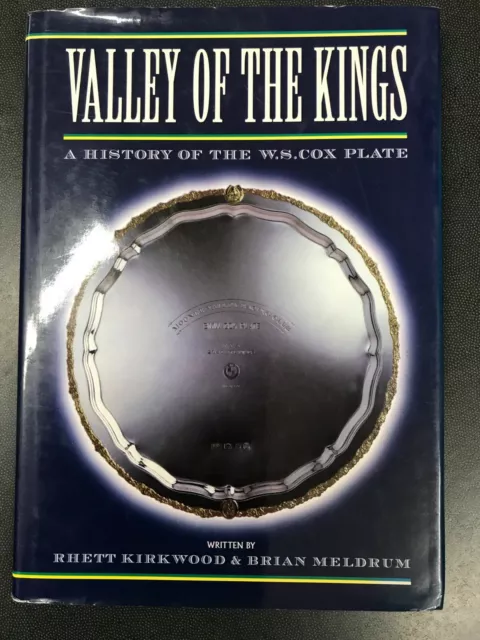 Valley of the kings: A history of the W.S. Cox Plate, Kirkwood & Meldrum