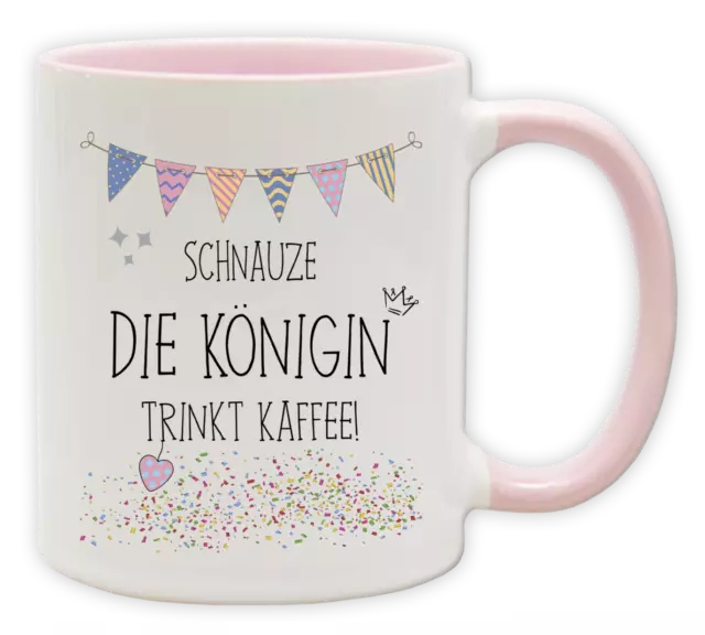 Tasse - Party Becher mit Spruch - Schnauze die Königin trinkt Kaffee!