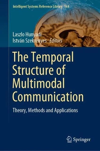 THE TEMPORAL STRUCTURE of Multimodal Communication: Theory, Methods and ...