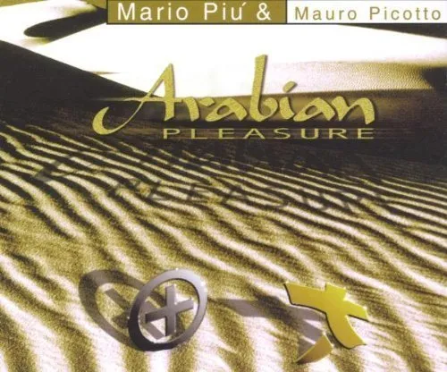 Mario Più Arabian pleasure (3 versions, 1999/2000, & Mauro Picotto) [Maxi-CD]