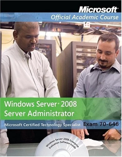 EXAM 70-646, PACKAGE: WINDOWS SERVER 2008 ADMINISTRATOR By Microsoft Official