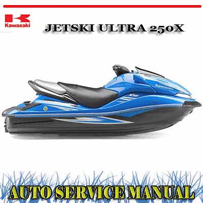 Kawasaki Jetski Ultra 250X Watercraft Workshop Service Repair + Owner's Manual