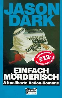 Einfach mörderisch. Acht knallharte Action- Romane von J... | Buch | Zustand gut