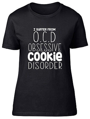 I Suffer from OCD Obsessive Cookie Disorder Funny Womens Ladies Tee T-Shirt