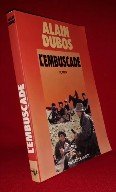 Alain Dubos L'EMBUSCADE Roman (Algérie Médecine de guerre, FLN) P.Cité 198