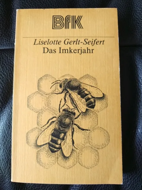 Gerlt-Seifert: "Das Imkerjahr" Imker Fachbuch, DDR Landwirtschaftsverlag, 1987