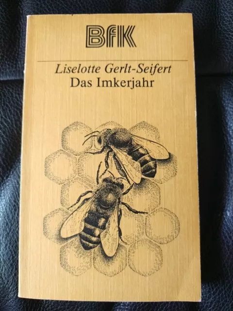Gerlt-Seifert: "Das Imkerjahr" Imker Fachbuch, DDR Landwirtschaftsverlag, 1987