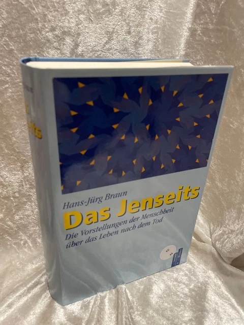 DAS JENSEITS. DIE Vorstellungen der Menschheit über das Leben nach dem