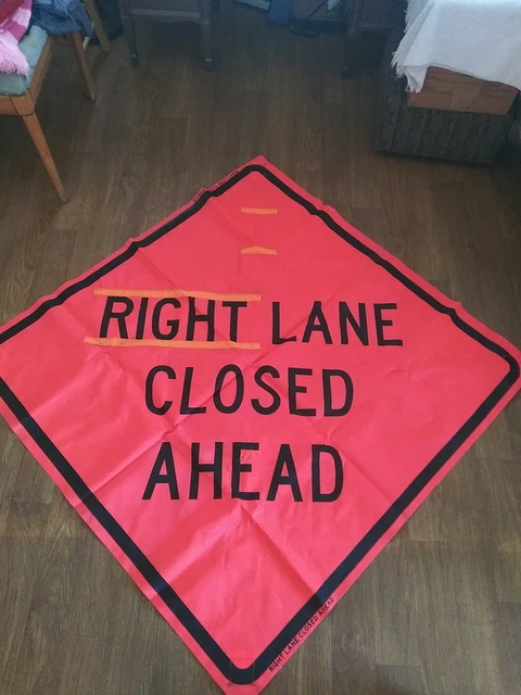 RIGHT LANE CLOSED AHEAD 48" X 48" Vinyl NON REFLECTIVE Roll Up Sign. Used 0008