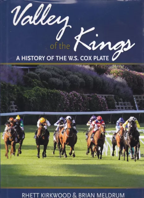 VALLEY OF THE KINGS: W. S. COX PLATE HISTORY 2015 racehorse moonee valley racing