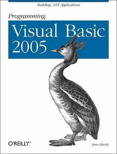 Programming Visual Basic 2005: Building .Net Applications by Liberty, Jesse