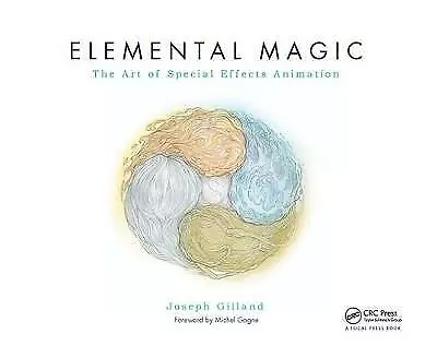 Elemental Magic, Volume I: The Art of Special Effects Animation by Joseph...