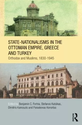 State-Nationalisms in the Ottoman Empire, Greec, Fortna, Katsikas, Kamou HB..