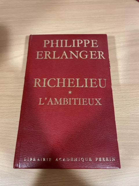 (complet) Lot 3 Livres : RICHELIEU...L'ambitieux de Philippe ERLANGER illustré 2