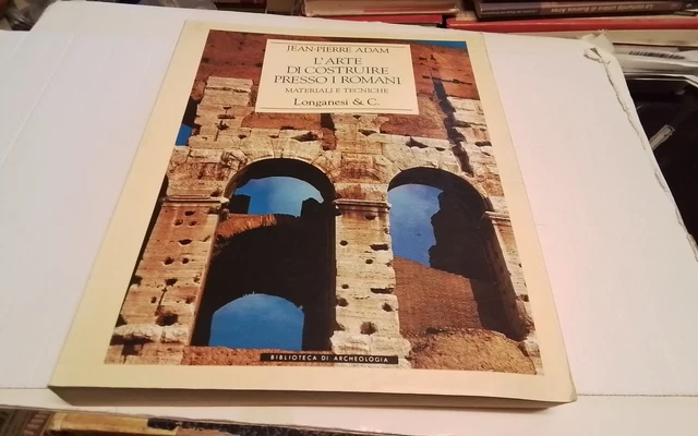 L'arte di costruire presso i romani. Materiali e tecniche, 12a26