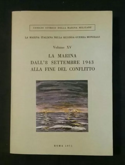 La Marina Militare Italiana nella Seconda Guerra - vol XV La marina dall'8 sett.