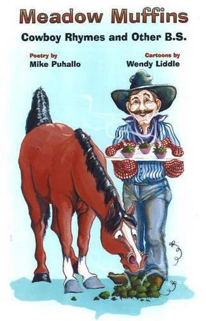 Meadow Muffins: cowboy rhymes and other b.s. by Mike Puhallo (English) Paperback