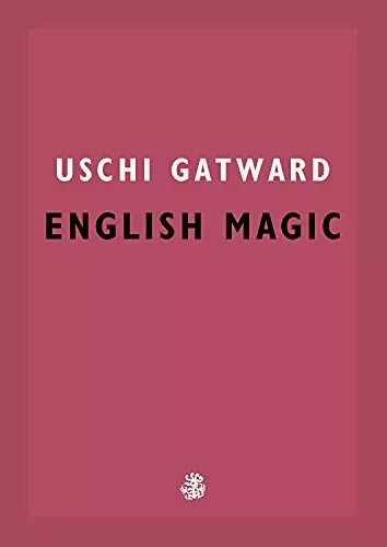 English Magic,Uschi Gatward