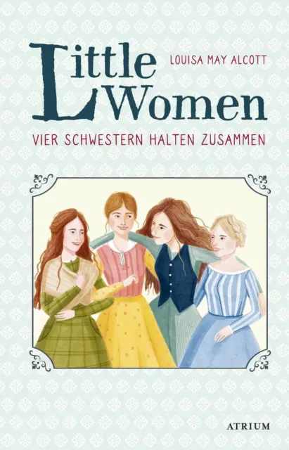 Little Women. Vier Schwestern halten zusammen | Louisa May Alcott | 2020