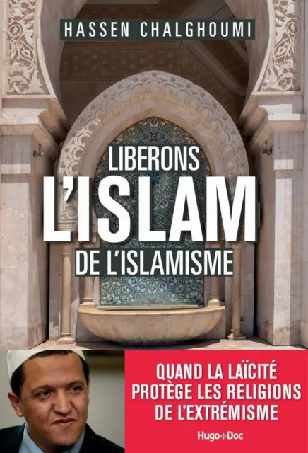 Libérons l'Islam de l'Islamisme| Chalghoumi Hassen| HUGO DOCUMENT| Très bon état