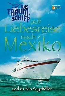 Das Traumschiff auf Liebesreise nach Mexiko und zu den S... | Buch | Zustand gut