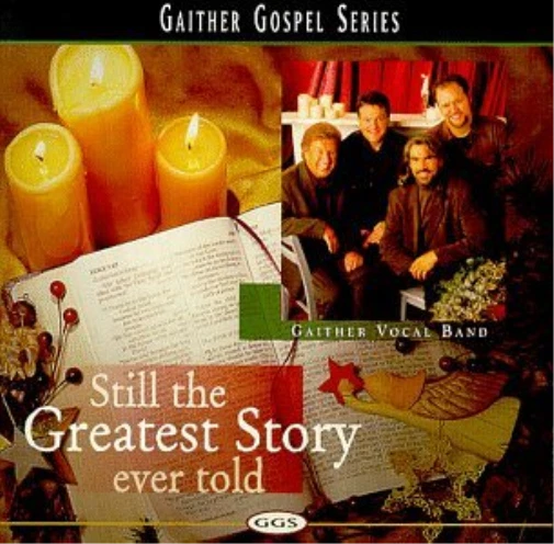 GAITHER VOCAL BAND Still the Greatest Story Ever (CD) EUR 13,29 ...