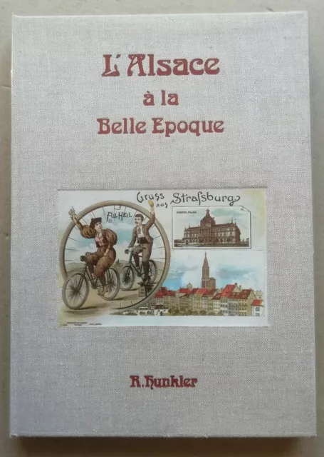 L'Alsace à la Belle Epoque R HUNKLER éd Sodim 1976 CPA