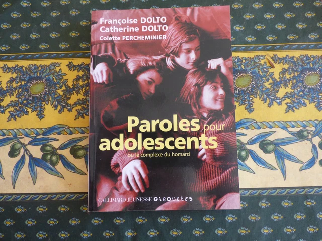 PAROLES POUR ADOLESCENTS ou le Complexe du homard.Françoise DOLTO EUR 3