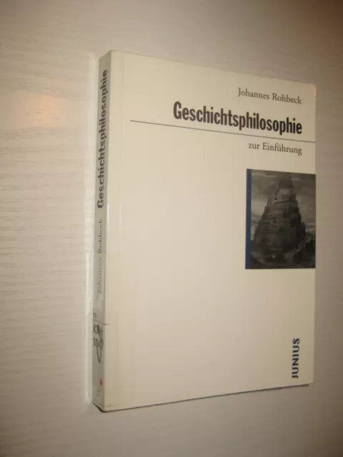Geschichtsphilosophie zur Einführung von Johannes Rohbeck (2004, Taschenbuch)