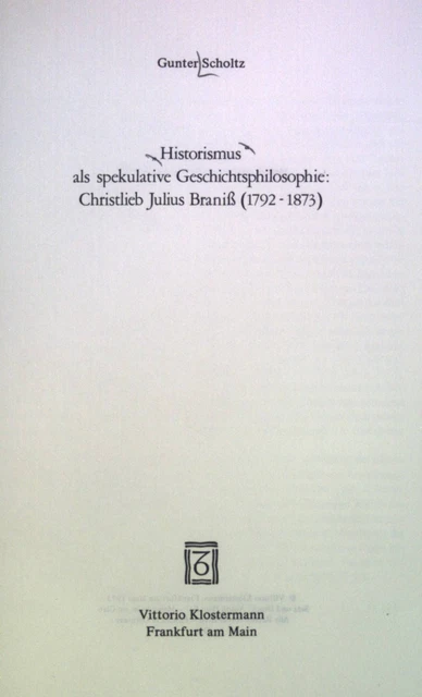Historismus als spekulative Geschichtsphilosophie: Christlieb Julius Braniß (179