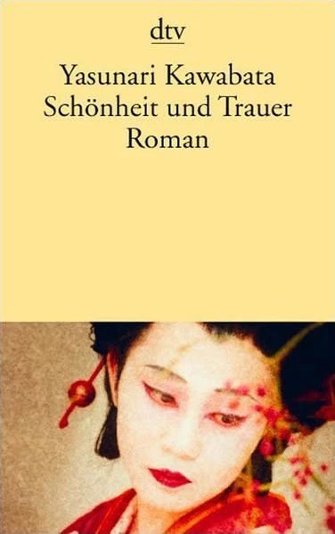 Schönheit und Trauer: Roman (dtv Literatur) Kawabata, Yasunari und Heinz Haase: