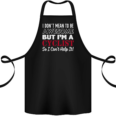 Cycling I Dont Mean to Be Awesome Cyclist Cotton Apron 100% Organic