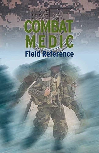 COMBAT MEDIC FIELD REFERENCE By United States Army *Excellent Condition*