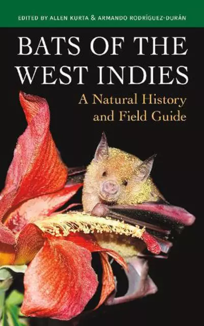 Bats of the West Indies: A Natural History and Field Guide by Allen Kurta (Engli
