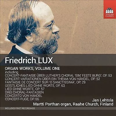 Friedrich Lux : Friedrich Lux: Organ Works - Volume 1 CD (2022) Amazing Value