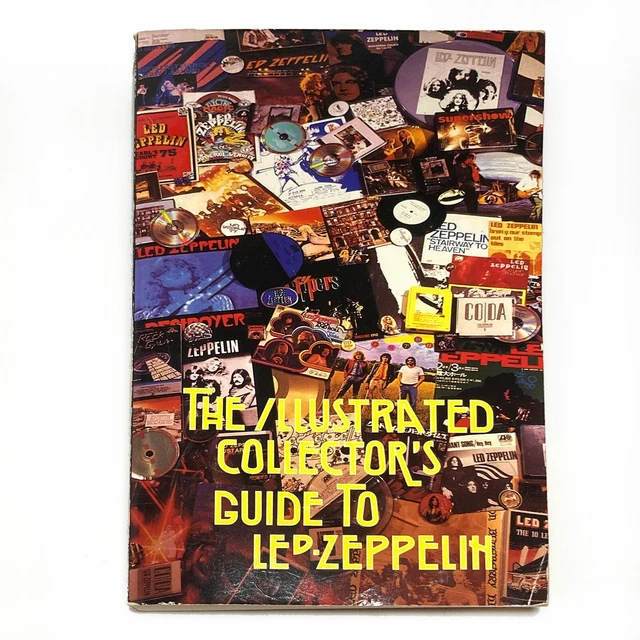 Led Zeppelin Relics ILLUSTRATED COLLECTOR'S GUIDE to Led Zeppelin First Edition 1987 Robert ...